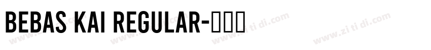 Bebas Kai Regular字体转换